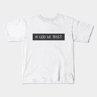 In God We Trust Christian Kids T-Shirt